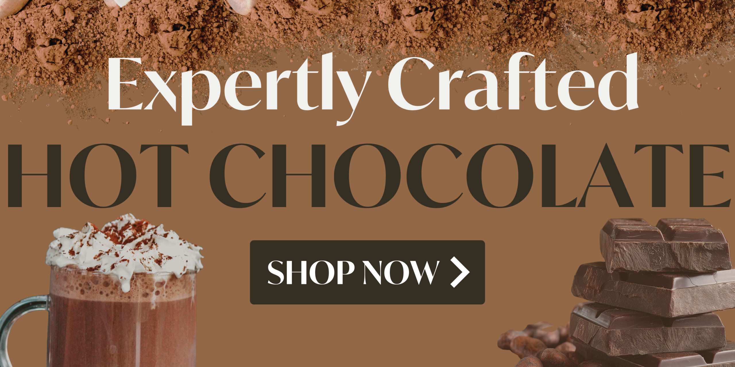 EXPERTLY CRAFTED HOT CHOCOLATE