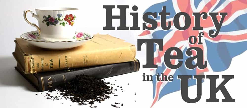 History of Tea in the UK