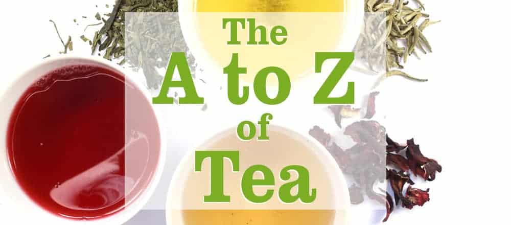 The A to Z of Tea